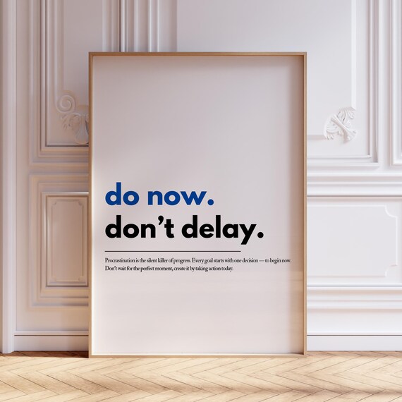 Do Now Don't Delay Bold Black And Blue Typography Motivational Poster