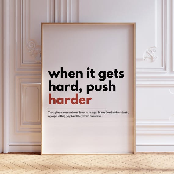When It Gets Hard Push Harder Motivational Poster Positive Quote Wall Art Self Care Print Mental Health