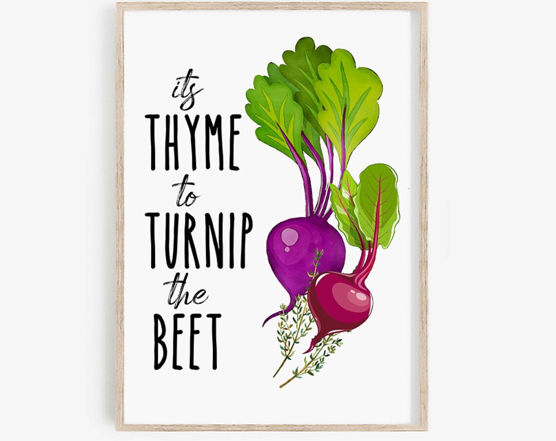 Its Thyme To Turnip The Beet Sign Vegetable Print Art Kitchen Wall Art Kitchen Decor Kitchen Wall Decor Prints Food Puns