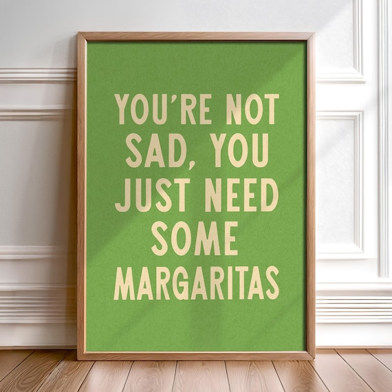 Need Some Margaritas Funny Quote Green Kitchen Bar Sign Wall Poster