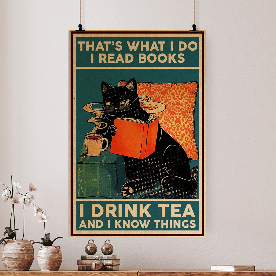 That's What I Do I Read Books I Drink Tea Funny Cat Gift Poster - Image 4
