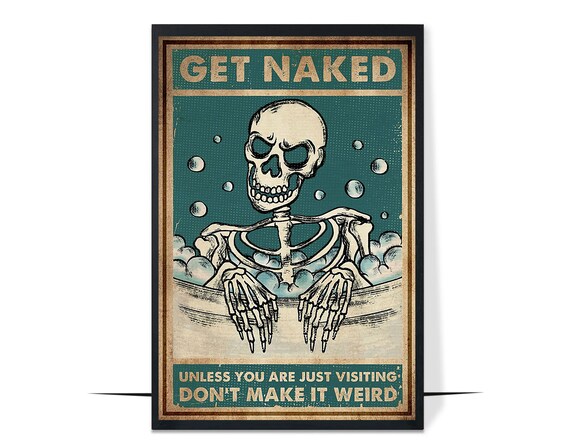 Skull Get Naked Unless You Are Just Visiting Poster Funny Skeleton Bath Poster Skeleton Bathroom Decor Bathroom Decor
