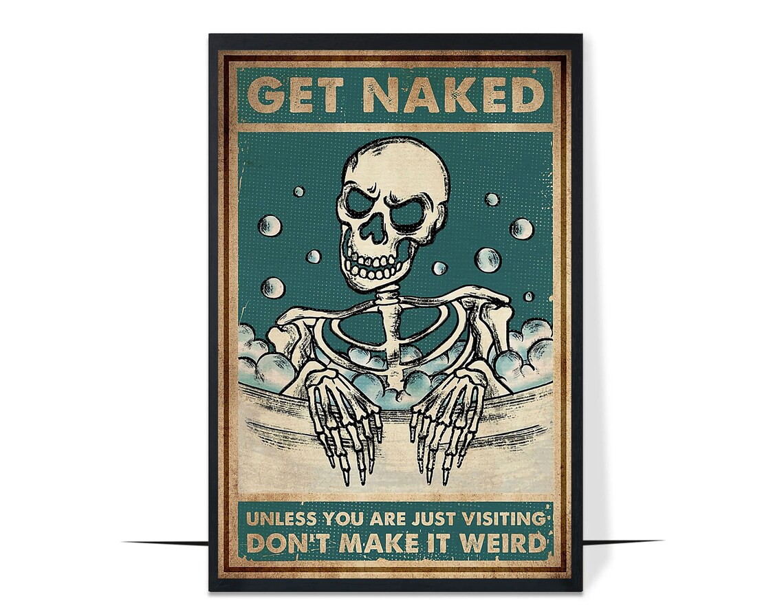 Skull Get Naked Unless You Are Just Visiting Poster Funny Skeleton Bath Poster Skeleton Bathroom Decor Bathroom Decor