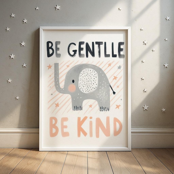 Be Gentle Be Kind Sweet Elephant Baby Nursery Quote Wall Art