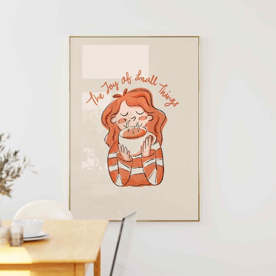 The Joy Of Small Things Cozy Coffee Girl Illustration Quote Poster