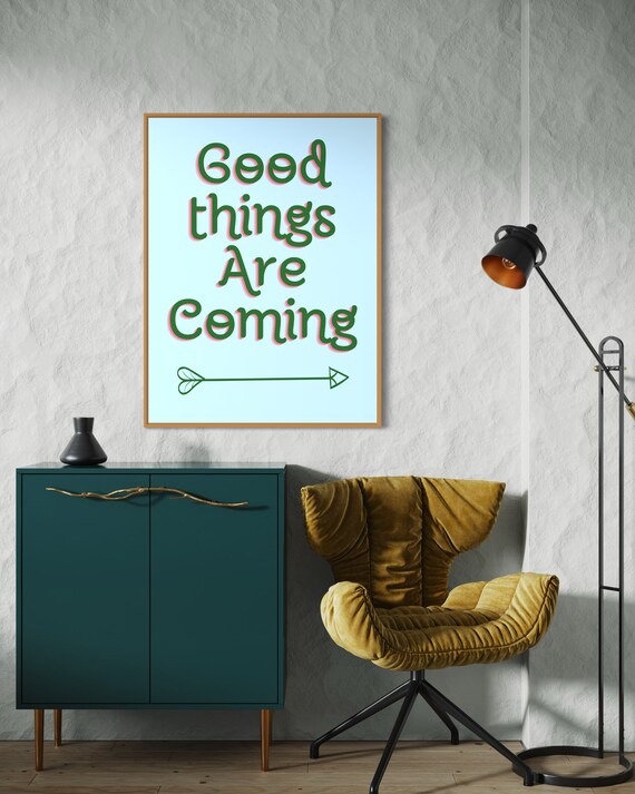 Good Things Are Coming Green Positive Motivational Quote Art Poster