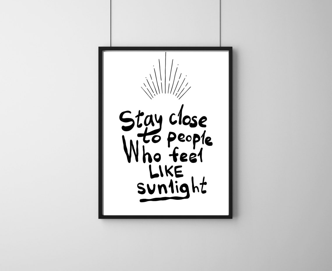 Stay Close to People Who Feel Like Sunlight Hand Lettered Poster - Image 3