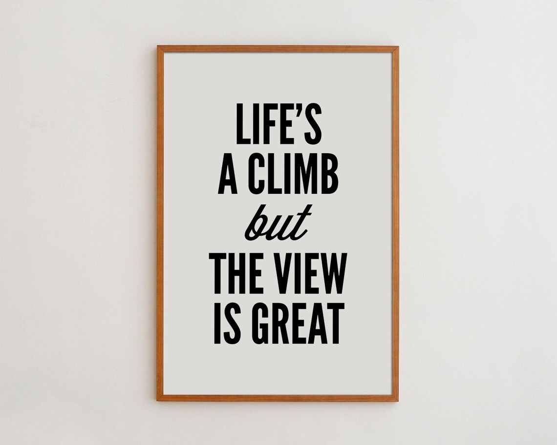 Inspirational Typography Life Is A Climb Poster Print