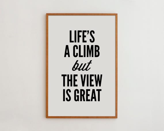 Inspirational Typography Life Is A Climb Poster Print