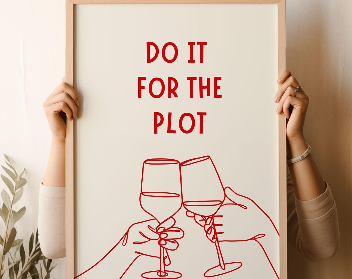 Do It For The Plot Red Wine Cheers Hand Drawn Line Art Quote Print