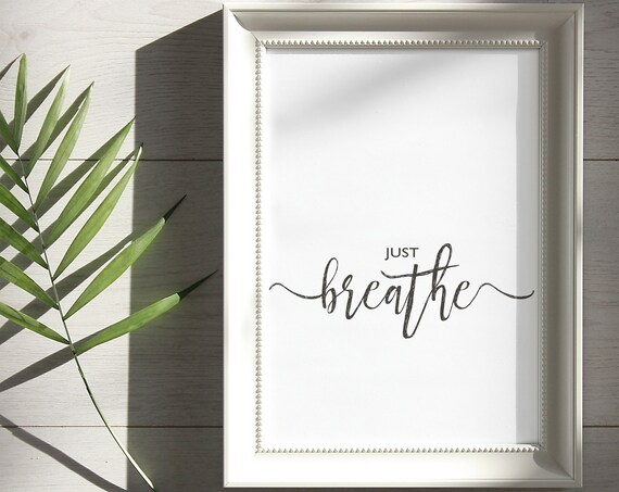 Just Breathe Hand Lettered Calligraphy Quote Print Minimalist Wall Art Poster