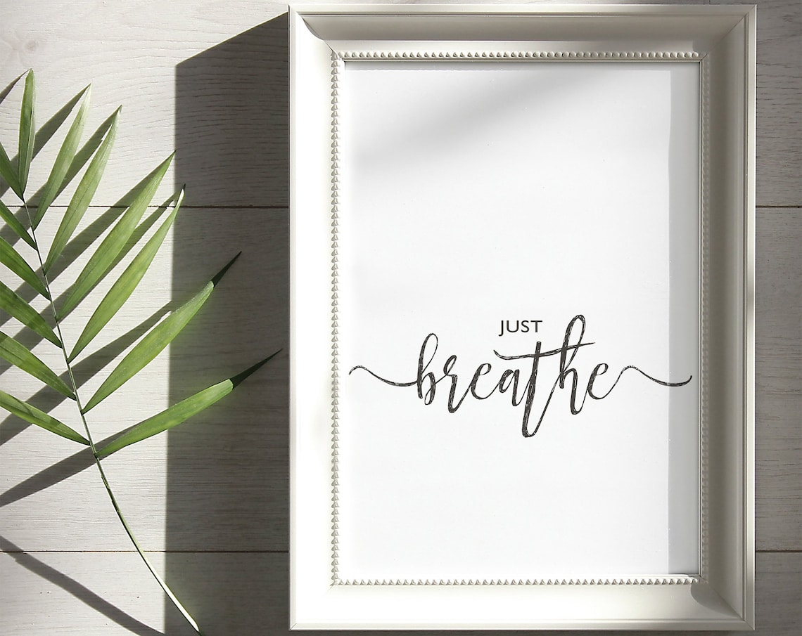 Just Breathe Hand Lettered Calligraphy Quote Print Minimalist Wall Art Poster