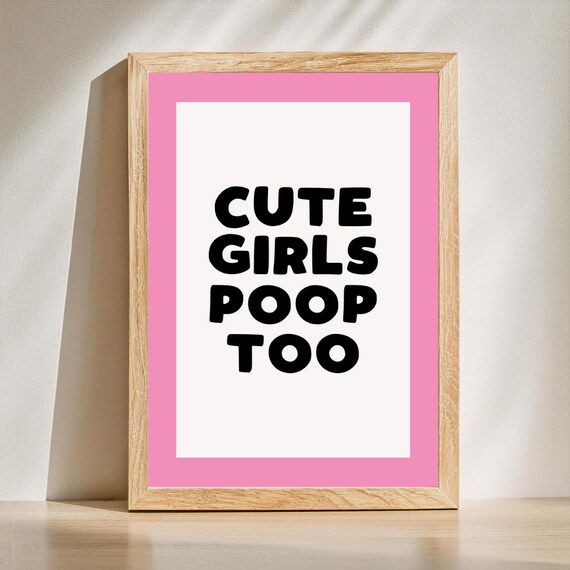 Cute Girls Poop Too Pink Funny Bathroom Quote Sign Poster Gift