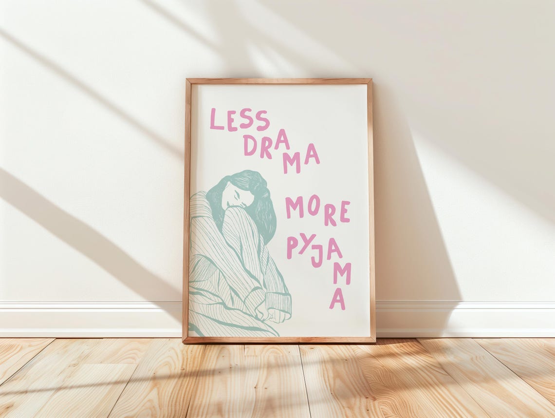 Less Drama More Pyjama Cozy Woman Funny Quote Bedroom Wall Art