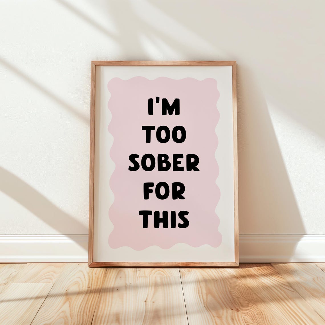 Im Too Sober For This Pink Funny Sarcastic Quote Typography Poster