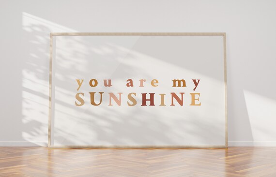 You Are My Sunshine Warm Earth Tone Nursery Lettering Quote Poster