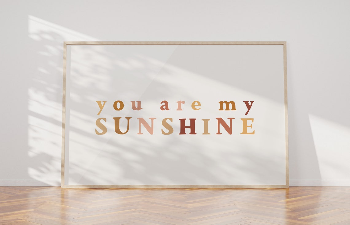 You Are My Sunshine Warm Earth Tone Nursery Lettering Quote Poster