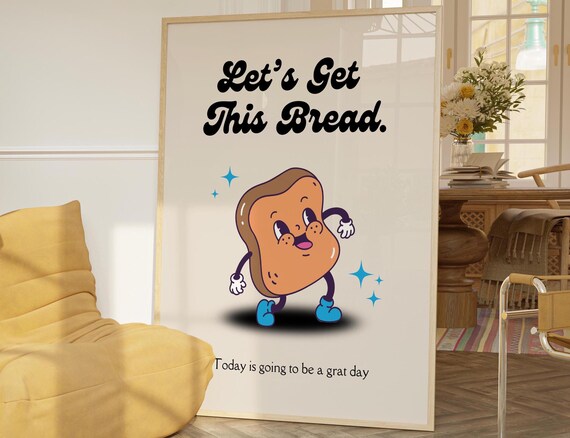 Food Breakfast Wall Art New Home Retro Mascot Print Lets Get This Bread Motivational Kitchen Vintage