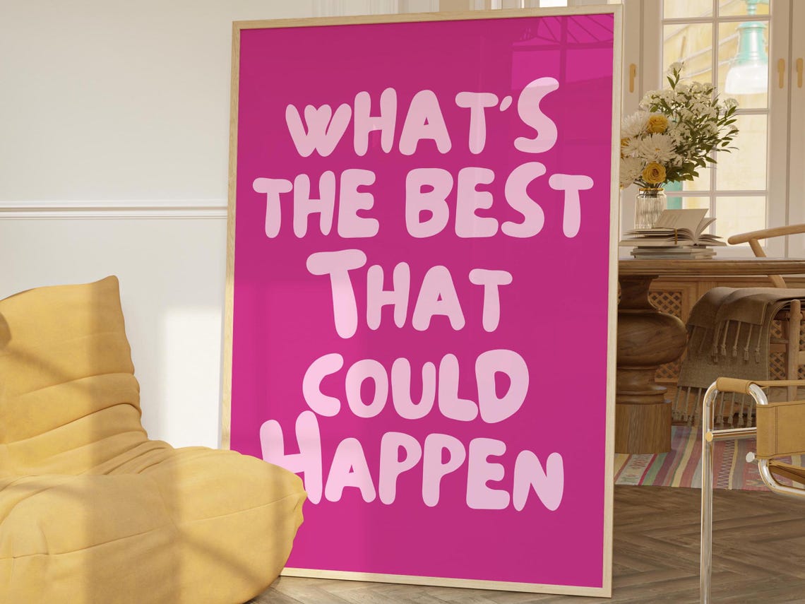 What's The Best That Could Happen Hot Pink Trendy Typography Poster
