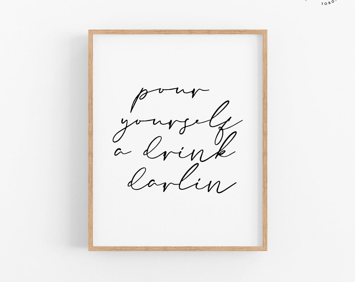 Pour Yourself A Drink Darlin Script Quote Bar Kitchen Art Poster