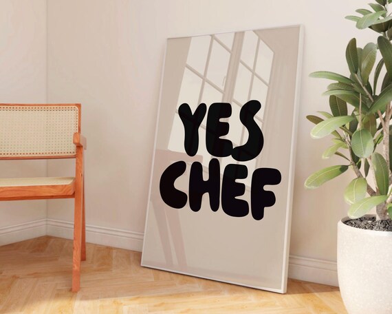 Yes Chef Bold Retro Black Typography Fun Kitchen Slogan Poster
