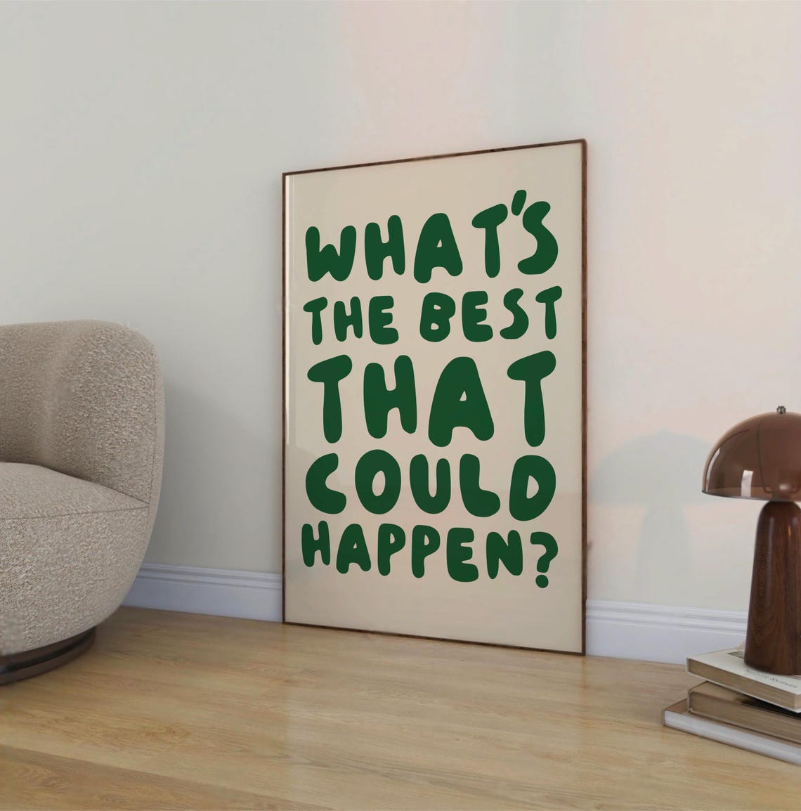 What Is The Best That Could Happen Green Quote Poster Motivational