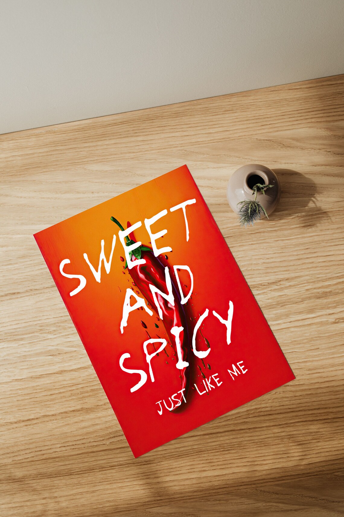 Sweet And Spicy Just Like Me Chili Pepper Typography Kitchen Poster