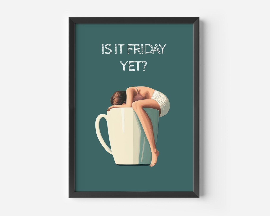Is It Friday Yet Coffee Cup Funny Office Quote Minimalist Poster