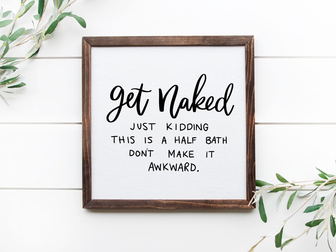 Get Naked Half Bath Sign, Farmhouse Bathroom Art Print - Image 3