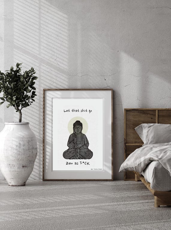 Let That Shit Go Zen as Fck Meditating Buddha Funny Quote Poster
