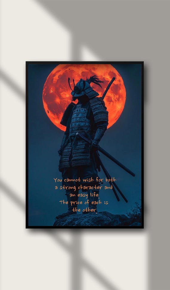 Strong Character Or Easy Life Samurai Blood Moon Bushido Quote Poster