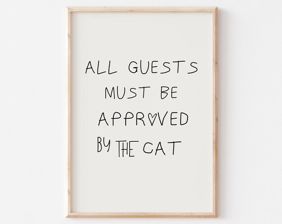 All Guests Must Be Approved By The Cat Funny Cat Quote Wall Art