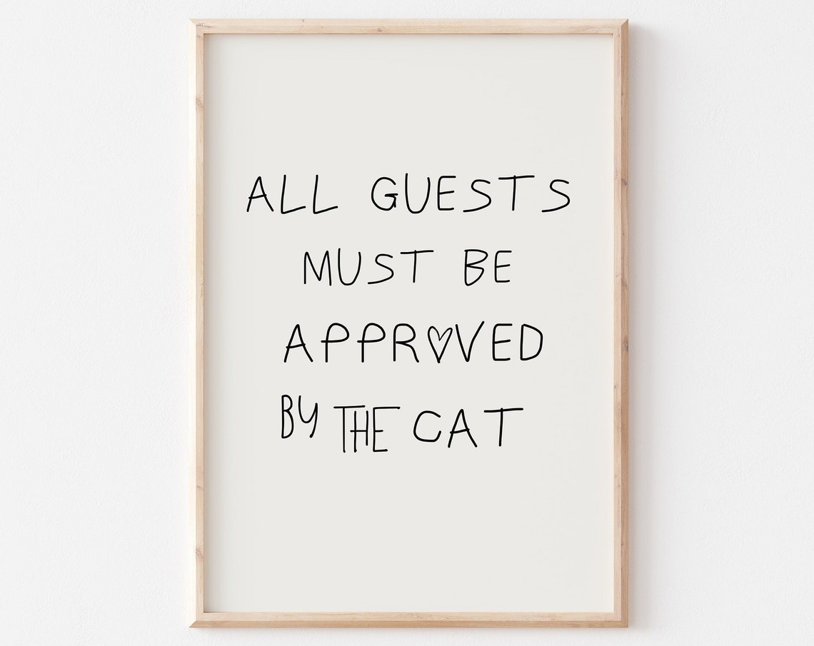 All Guests Must Be Approved By The Cat Funny Cat Quote Wall Art