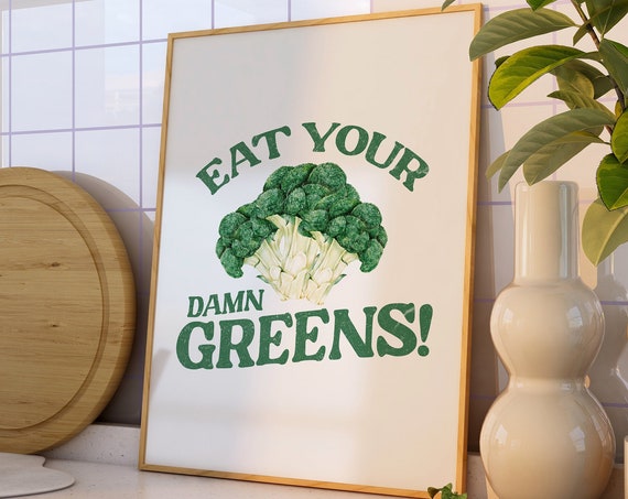 Eat Your Damn Greens Print Funny Vegetable Poster Aesthetic Kitchen Decor Broccoli Vegetable Wall Art Funky Kitchen