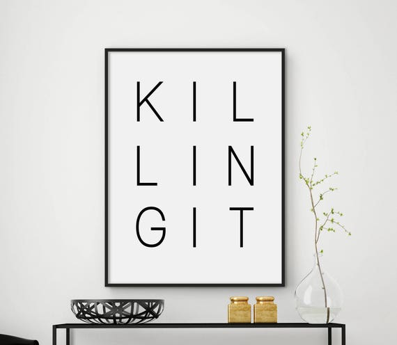 Quotes Print Killing It Poster Typography Poster Art Inspirational Wall Art Black And White Typography Print