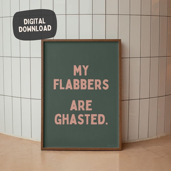 My Flabbers Are Ghasted Funny Sarcasm Green Peach Quote Poster