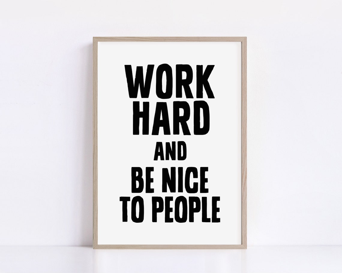 Work Hard And Be Nice To People Motivational Office Quote Poster - Image 2