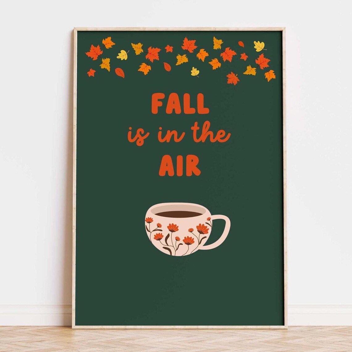 Fall Is In The Air Floral Coffee Cup Autumn Leaves Green Poster