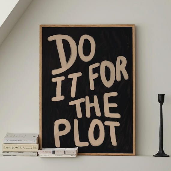 Do It For The Plot Retro Newspaper Print Typography Wall Art Black Trendy Quote Affirmation Poster