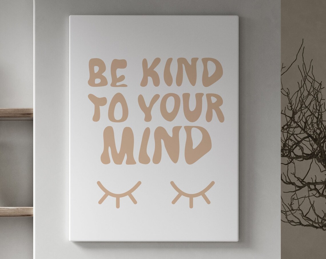 Be Kind to Your Mind Neutral Boho Mental Health Mantra Poster