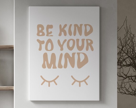 Be Kind to Your Mind Neutral Boho Mental Health Mantra Poster