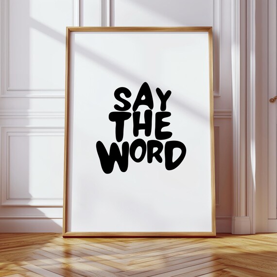 Minimalist Retro Wall Art Print Say The Word Poster Modern Black And White Typography Artwork For Home Decor Motivational