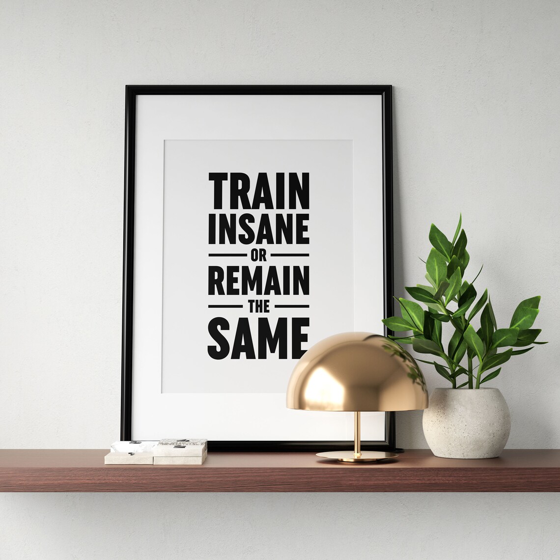 Train Insane Or Remain The Same Bold Fitness Gym Quote Poster - Image 3