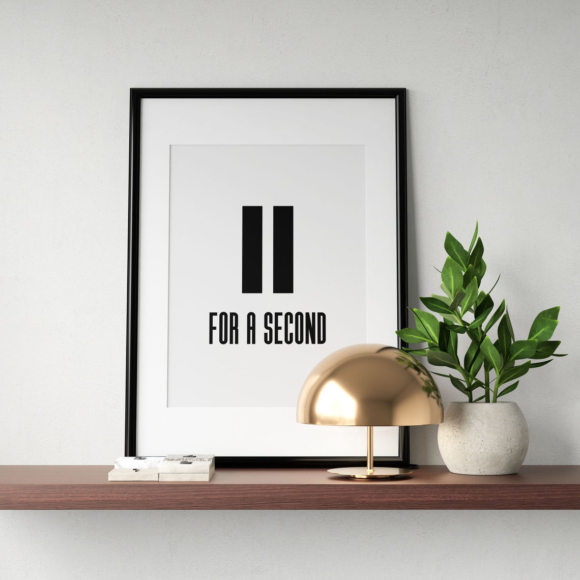 Pause For A Second Minimalist Bold Typography Quote Wall Art - Image 2