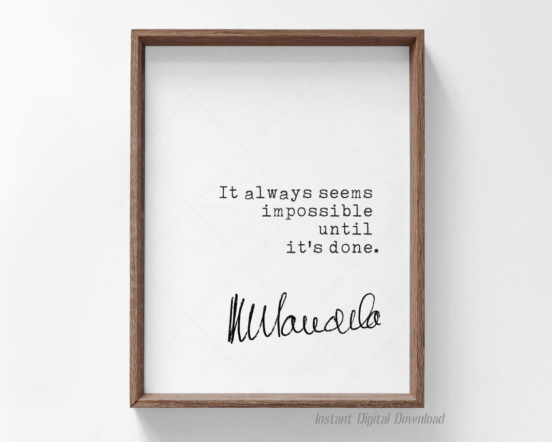 Nelson Mandela It Always Seems Impossible Until Its Done Quote Poster