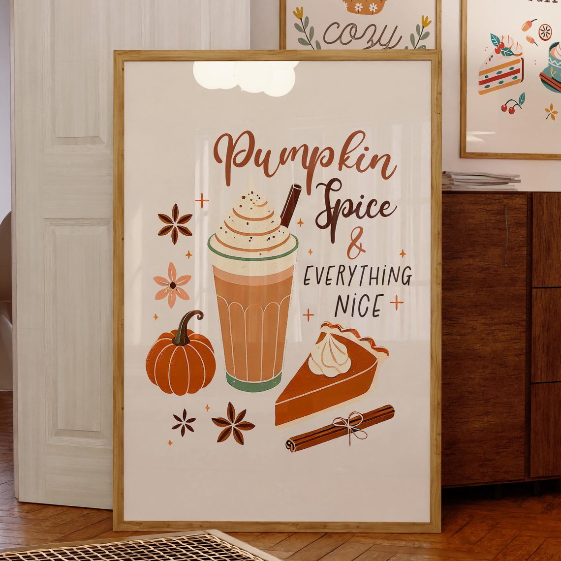 Pumpkin Spice and Everything Nice Latte and Pie Autumn Poster