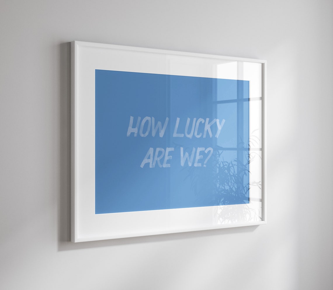 How Lucky Are We White Script Blue Background Framed Wall Poster