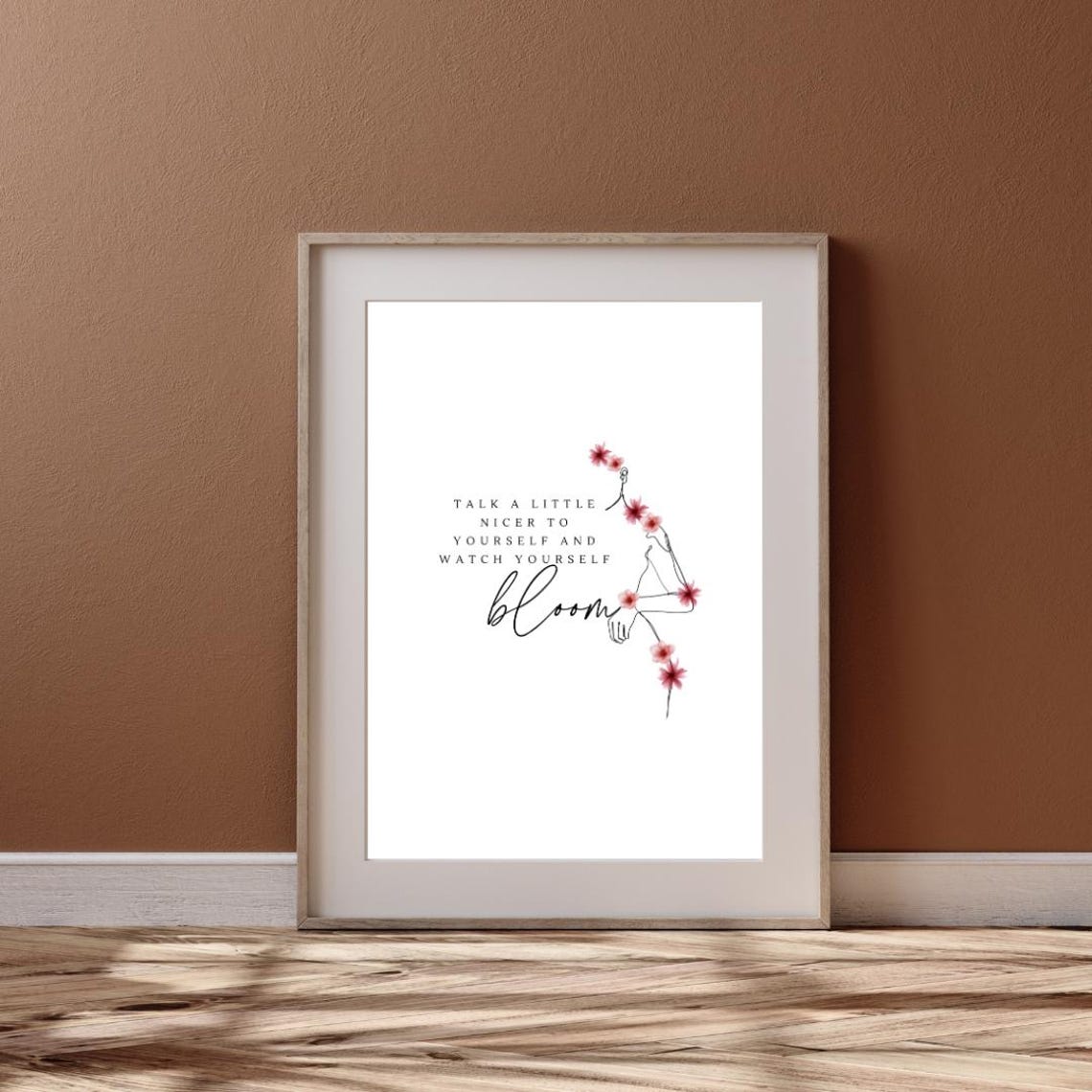 Talk A Little Nicer To Yourself And Watch Yourself Bloom Poster