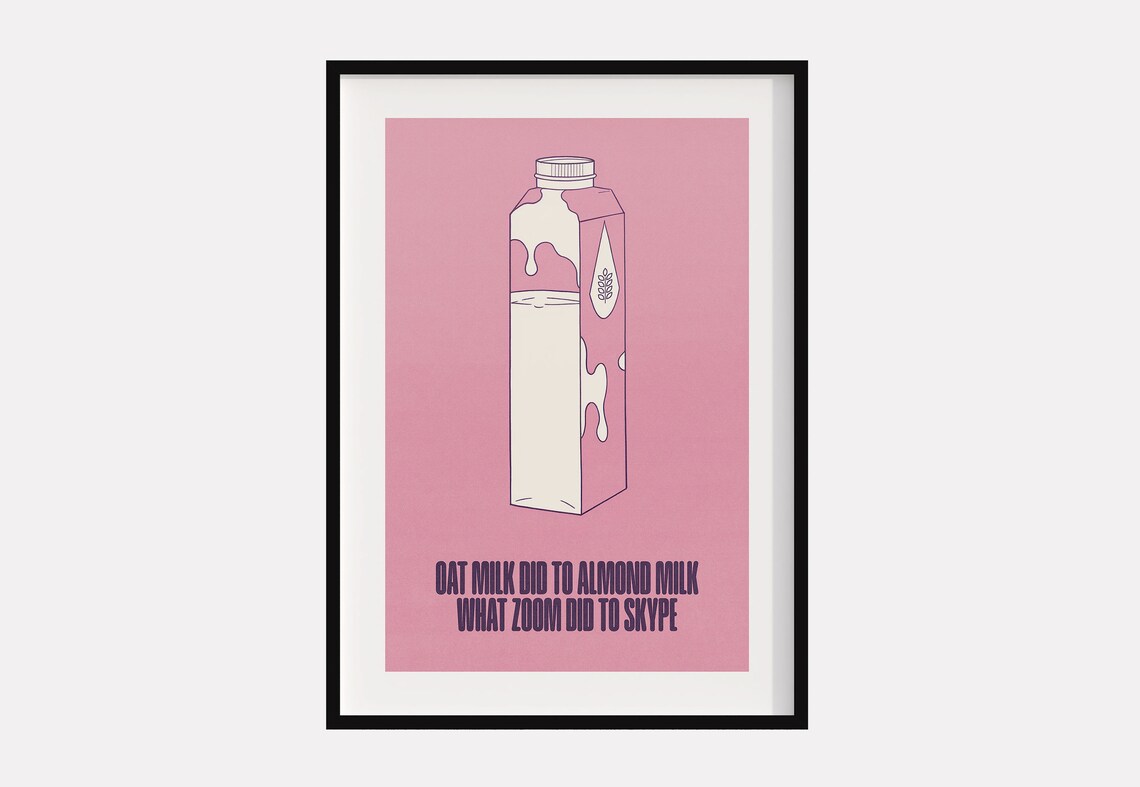 Funny Oat Milk Quote Oat Milk Did to Almond Milk Humor Poster