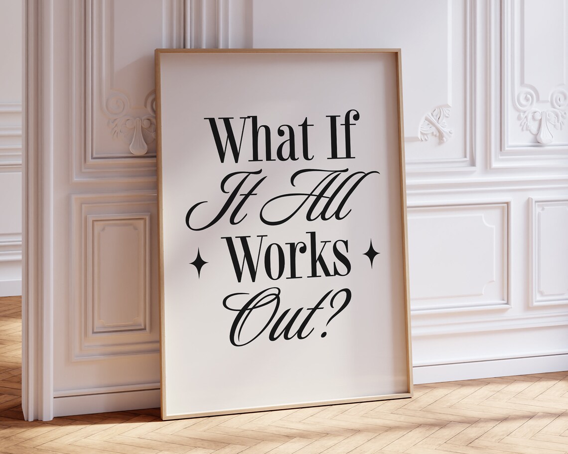 What If It All Works Out Dorm Room Wall Art Print